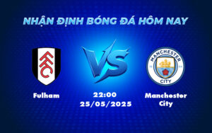 fulham manchester city 25 05 ngoai hang anh
