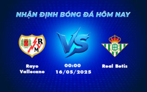 rayo vallecano real betis 16 05 la liga