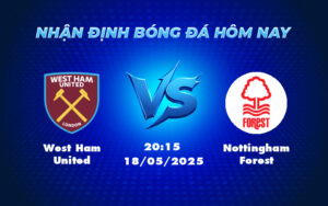 west ham united nottingham forest 18 05 ngoai hang anh